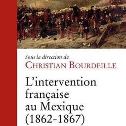 L'intervention française au Mexique ( 1862 - 1867 )