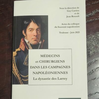 Médecins et chirurgiens dans les campagnes napoléoniennes – La dynastie des Larrey