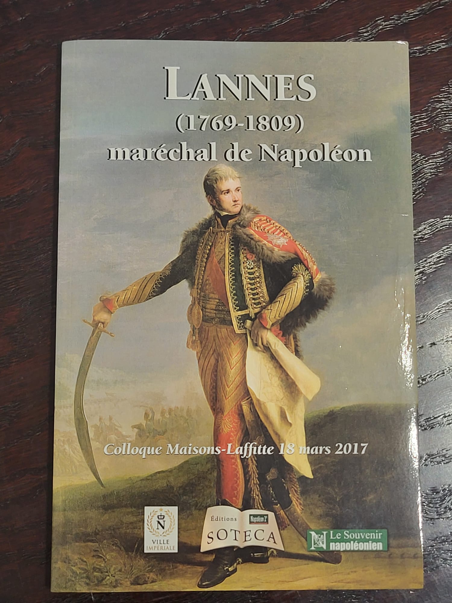Lannes (1769-1809), maréchal de Napoléon - Actes du colloque de Maisons-Laffitte – 18 mars 2017